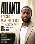 Atlanta Episodics Master Class | Oct 10-11